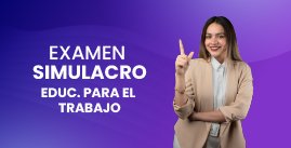 Examen Simulacro Ascenso N° 04 - Educación para el trabajo