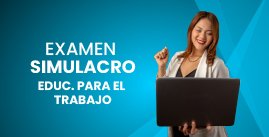 Examen Simulacro N° 03 - Educación para el Trabajo